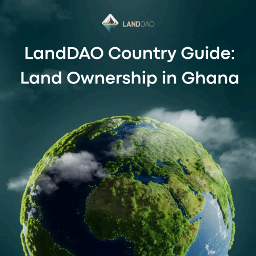 LandDAO Country Guide: Land Ownership in Ghana