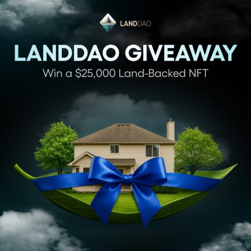 LandDAO X Giveaway: Win a $25,000 Land-Backed NFT